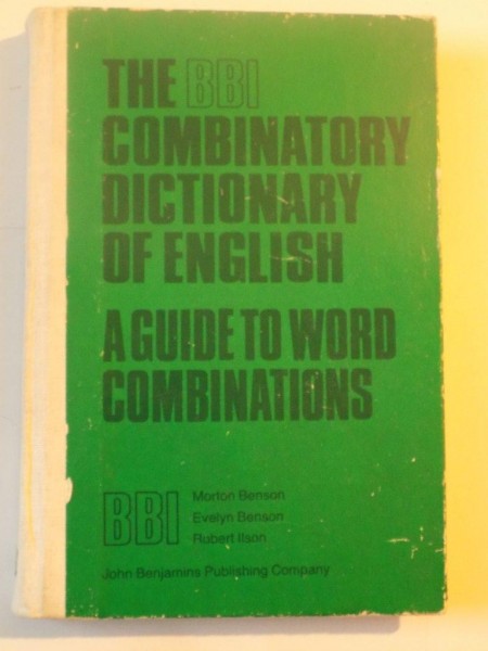 THE BBI COMBINATORY DICTIONARY ENGLISH , A GUIDE TO WORD COMBINATIOS de MORTON BENSON...ROBERT LLON  1991