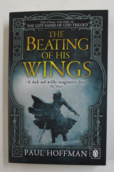 THE BEATING OF HIS WINGS by PAUL HOFFMAN , 2014