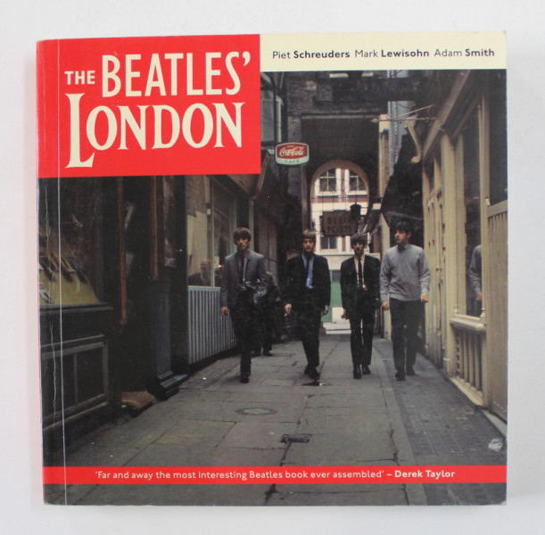 THE BEATLES ' LONDON - A GUIDE TO 467 BEATLES SITES IN AND AROUND LONDON by PIET SCHREUDERS ...ADAM SMITH , 2008