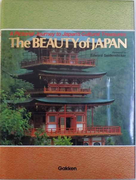 THE BEAUTY OF JAPAN  - A PICTORIAL JOURNEY TO JAPAN ' S CULTURAL TREASURES  , editorial consultant NAKAYAMA KANEYOSHI , 1990