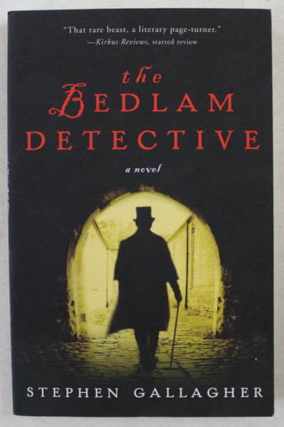 THE BEDLAM DETECTIVE by STEPHEN GALLAGHER , 2012