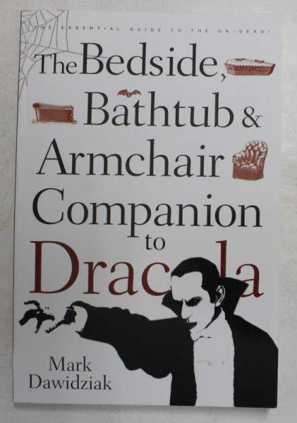 THE BEDSIDE , BATHUB and ARMCHAIR COMPANION TO DRACULA  by MARK DAWIDZIAK , 2008