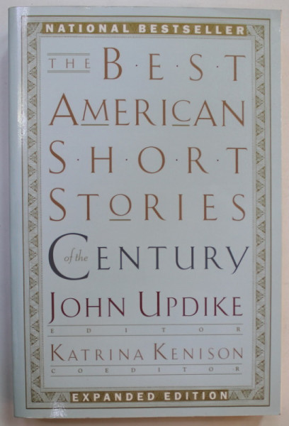 THE BEST AMERICAN SHORT STORIES OF THE CENTURY , editor JOHN UPDIKE and  KATRINA KENISON , 2000