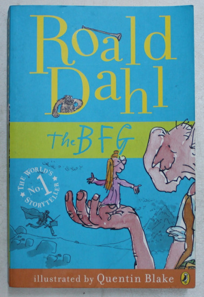 THE BFG by ROALD DAHL , illustrated by QUENTIN BLAKE , 1984