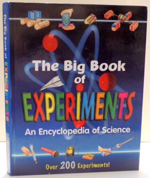 THE BIG BOOK OF EXPERIMENTS AN ENCYCLOPEDIA OF SCIENCE , 2007