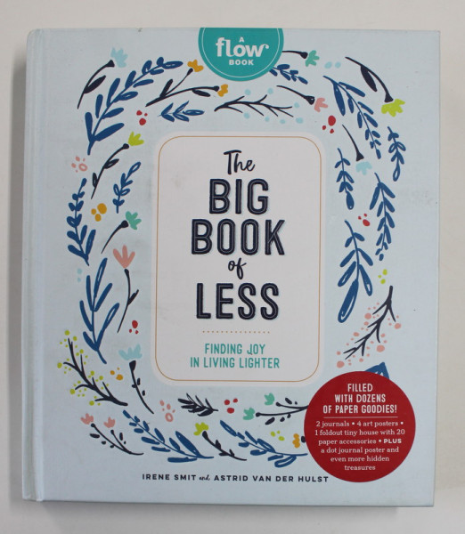 THE BIG BOOK OF LESS - FINDING JOY IN LIVING LIGHTER by IRENE SMIT and ASTRID VAN DER HULST , 2019