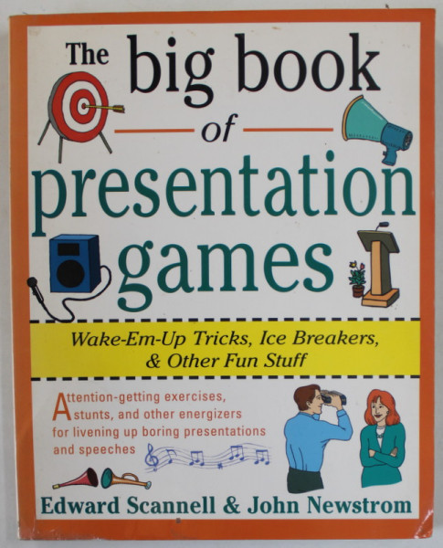 THE BIG BOOK OF PRESENTATION GAMES by EDWARD SCANNELL and JOHN NEWSTROM , 1997