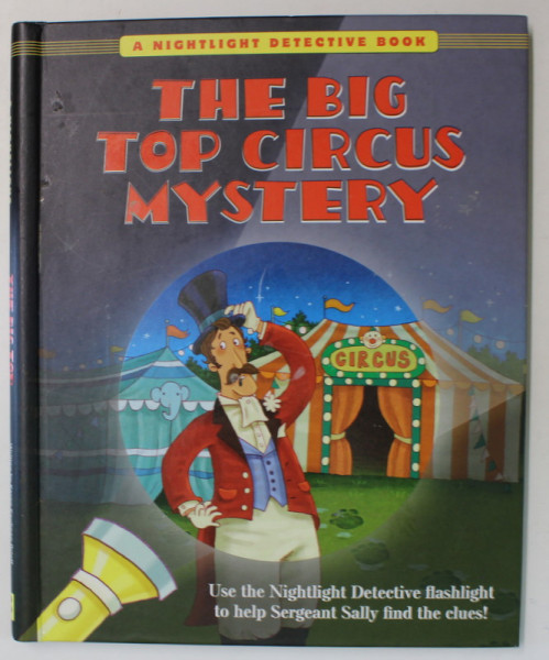 THE BIG TOP CIRCUS MYSTERY , A NIGHTLIGHT DETECTIVE BOOK ,  illustrations by JAMIE SMITH ,   2013