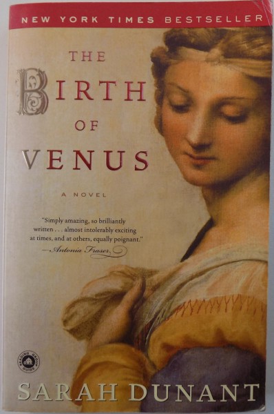 THE BIRTH OF VENUS  - A NOVEL by SARAH DUNANT , 2004