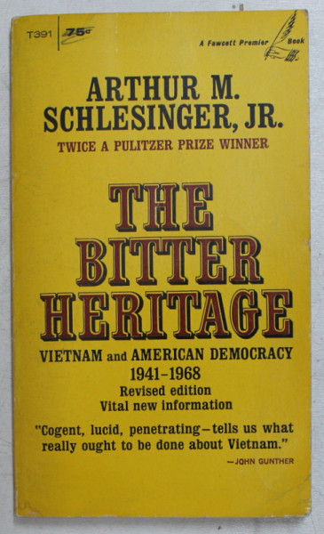 THE BITTER HERITAGE - VIETNAM AND AMERICAN DEMOCRACY (1941-1968) , REVISED ED. par ARTHUR M. SCHLESINGER , 1968