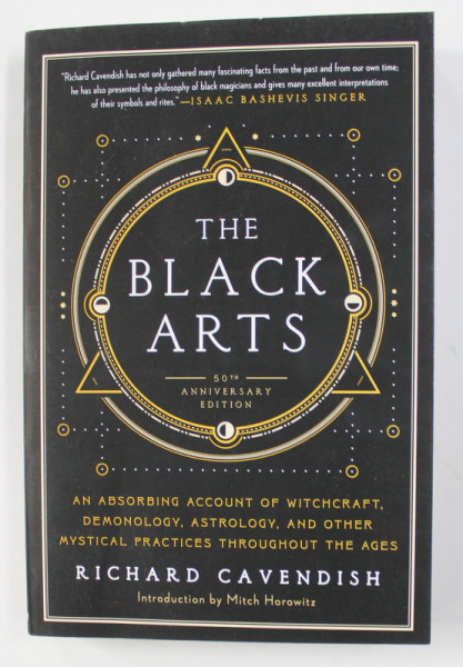 THE BLACK ARTS by RICHARD CAVENDISH , ABSORBING , ACCOUNT OF WITCHCRAFT , DEMONOLOGY , ASTROLOGY , AND OTHER MYSTICAL PRACTICES THROUGHOUT THE AGES , 2017