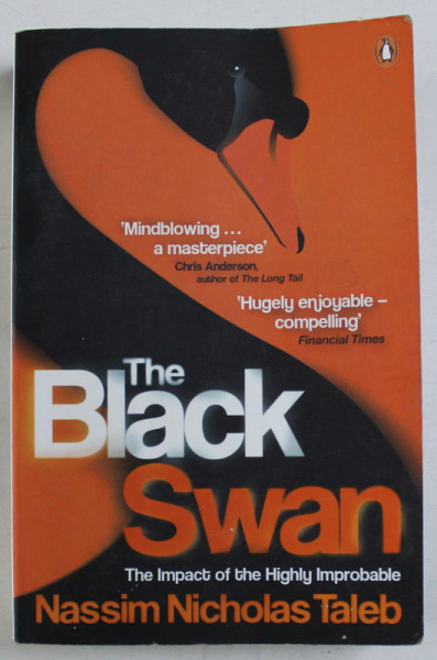 THE BLACK SWAN - THE IMPACT OF THE HIGHLY IMPROBABLE by NASSIM NICHOLAS TALEB , 2007