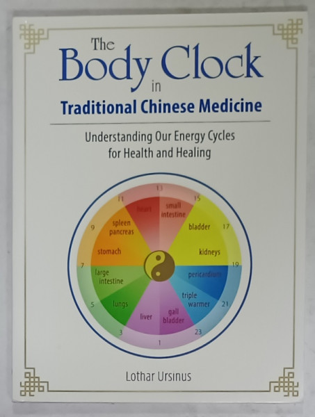 THE BODY CLOCK IN TRADITIONAL CHINESE MEDICINE by LOTHAR URSINUS , 2022