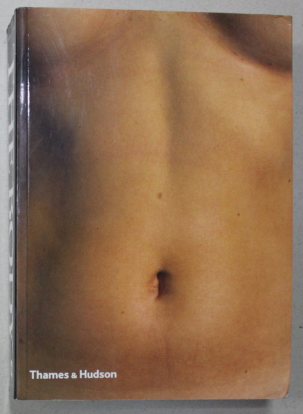 THE BODY , PHOTOWORKS OF THE HUMAN FORM by WILLIAM A. EWING , 366 ILLUSTRATIONS , 35 IN COLOUR , 331 IN DUOTONE , 2009