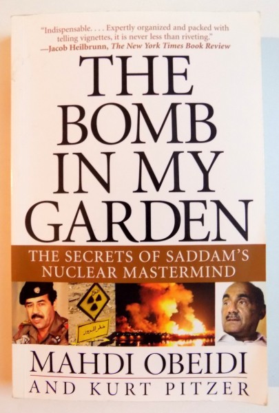 THE BOMB IN MY GARDEN , THE SECRETS OF SADDAM'S NUCLEAR MASTERMIND de MAHDI OBEIDI AND KURT PITZER , 2004
