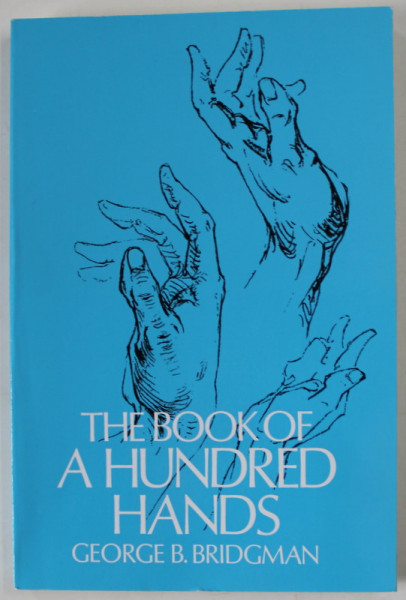 THE BOOK OF A HUNDRED HANDS by GEORGE B. BRIDGMAN , 1962 , EDITIE RETIPARITA  2021