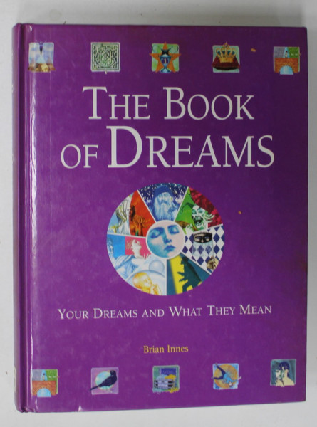 THE BOOK OF DREAMS , YOUR DREAMS AND WHAT THEY MEAN by BRIAN INNES , 2007