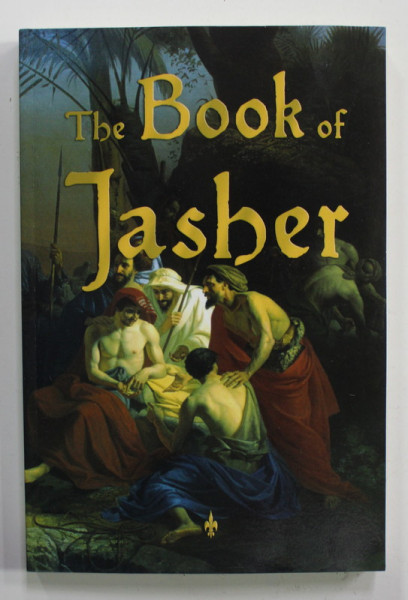 THE BOOK OF JASHER , REFERED TO IN JOSHUA AND SECOND SAMUEL , 1887, EDITIE ANASTATICA , 2010