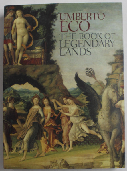 THE BOOK OF LEGENDARY LANDS by UMBERTO ECO , 2015