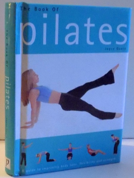 THE BOOK OF PILATES by JOYCE GAVIN , 2005