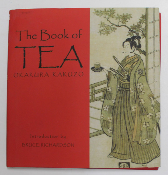THE BOOK OF TEA by OKAKURA KAKUZO , 2019 , PREZINTA URME DE INDOIRE