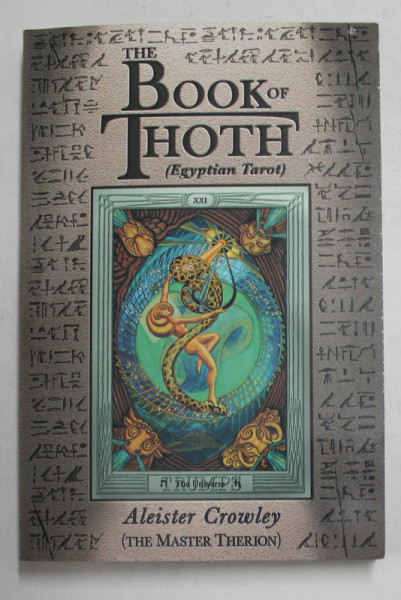 THE BOOK OF THOTH  - A SHORT ESSAY ON THE TAROT OFTHE EGYPTIANS by ALEISTER CROWLEY ' THE MASTER THERION ' ,  2021