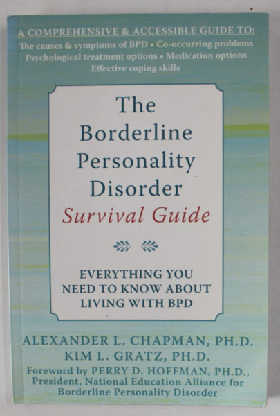 THE BORDERLINE PERSONALITY DISORDER , SURVIVAL GUIDE by ALEXANDER L. CHAPMAN and KIM  L. GRATZ , 2007