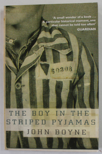THE BOY IN THE STRIPED PYJAMAS by JOHN BOYNE , 2007