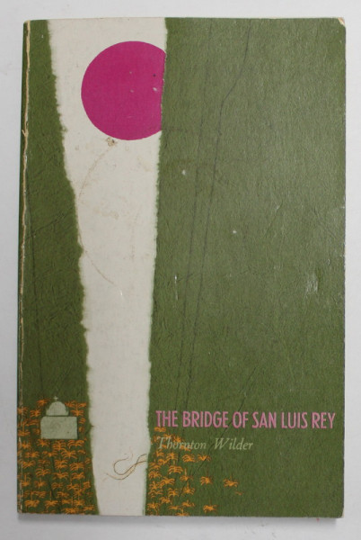 THE BRIDGE OF SAN LUIS REY  by THORNTON WILDER , 1963
