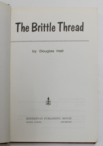 THE BRITTLE THREAD by  DOUGLAS HALL , 1968
