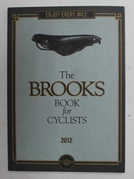 THE BROOKS BOOK FOR CYCLISTS , 2012, CONTINE ACCESORII DIN PIELE PENTRU BICICLETA
