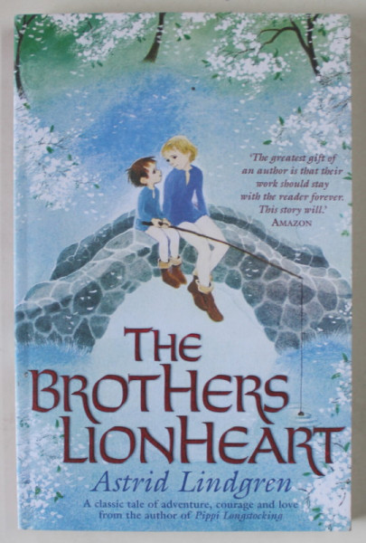 THE BROTHERS LIONHEART by ASTRID LINDGREN , illustrated by ILON WIKLAND , 2009