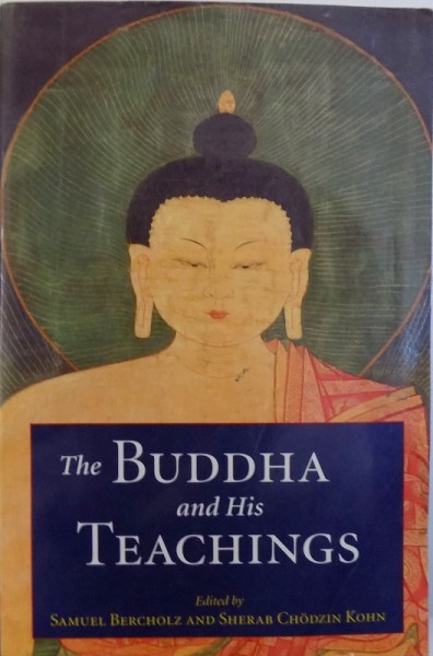 THE BUDDHA AND HIS TEACHINGS by SAMUEL BERCHOLZ, CHODZIN KOHN , 2003