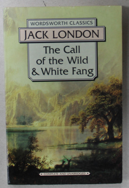 THE CALL OF THE WILD and WHITE FANG by JACK LONDON , 1992