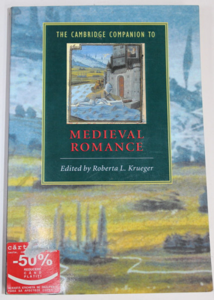 THE CAMBRIDGE  COMPANION TO MEDIEVAL ROMANCE , edited by ROBERTA L. KRUEGER , 2000