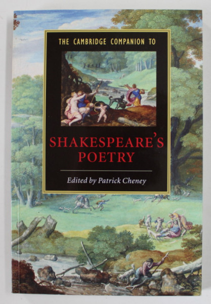 THE CAMBRIDGE COMPANION TO SHAKESPEARE 'S POETRY , edited by PATRICK CHENEY , 2007