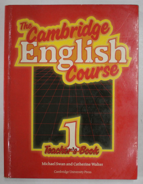 THE CAMBRIDGE ENGLISH COURSE , 1. TEACHER 'S BOOK by MICHAEL SWAN and CATHERINE WALTER , 1990