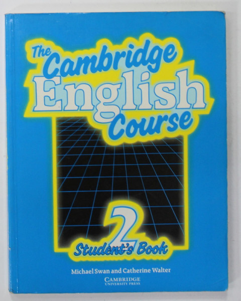 THE CAMBRIDGE ENGLISH COURSE , 2. STUDENT 'S  BOOK by MICHAEL SWAN and CATHERINE WALTER , 1988