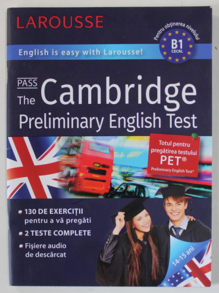 THE CAMBRIDGE PRELIMINARY ENGLISH TEST , PENTRU OBTINEREA NIVELULUI B1 , CECRL , de NAOMI STYLES , 2022