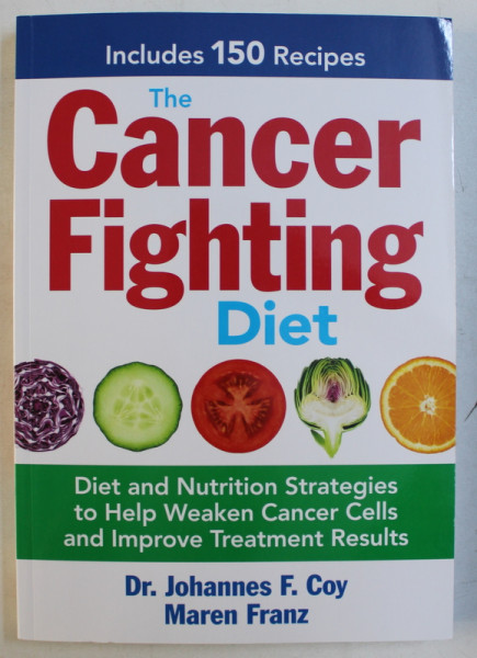 THE CANCER FIGHTING DIET by JOHANNES F. COY , MAREN FRANZ , 2015