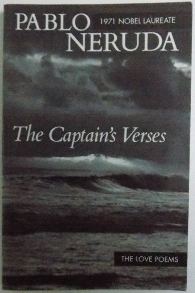 THE CAPTAIN ' VERSES ( LOS VERSOS DEL CAPITAN) by PABLO NERUDA ( EDITIE ENGLEZA  - SPANIOLA)  , 1972