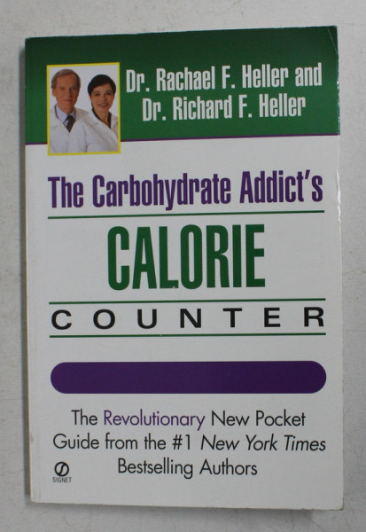 THE  CARBOHYDRATE ADDICT 'S CALORIE COUNTER by RACHAEL F. HELLER and RICHARD F. HELLER , 2000
