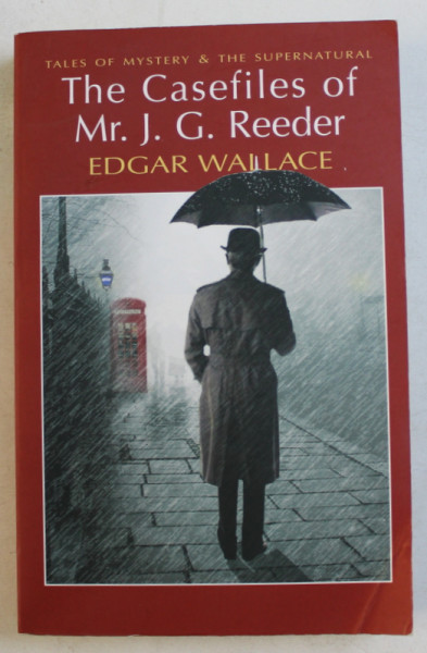 THE CASEFILES OF MR. J. G. REEDER by EDGAR WALLACE , 2010