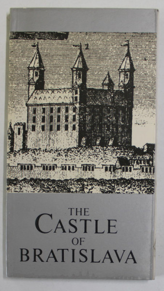 THE CASTLE OF BRATISLAVA by STEFAN HOLCIK and TATIANA STEFANOVICOVA , 1982