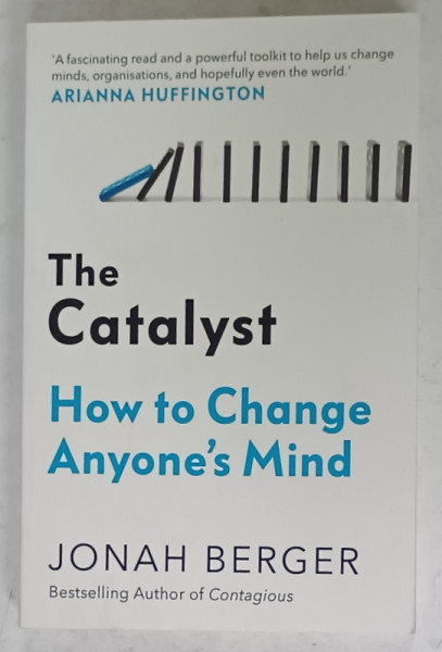 THE CATALYST , HOW TO CHANGE ANYONE 'S MIND by JONAH BERGER , 2020