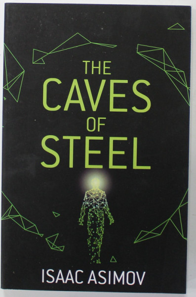THE CAVES OF STEEL by ISAAC ASIMOV , ANII '2000
