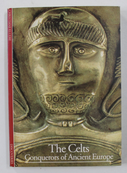 THE CELTS CONQUERORS OF ANCIENT EUROPE by CHRISTIANE ELUERE , 1993