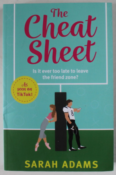 THE CHEAT SHEET by SARAH ADAMS , IS IT EVER LATE TO LEAVE THE FRIEND ZONE ? , 2022