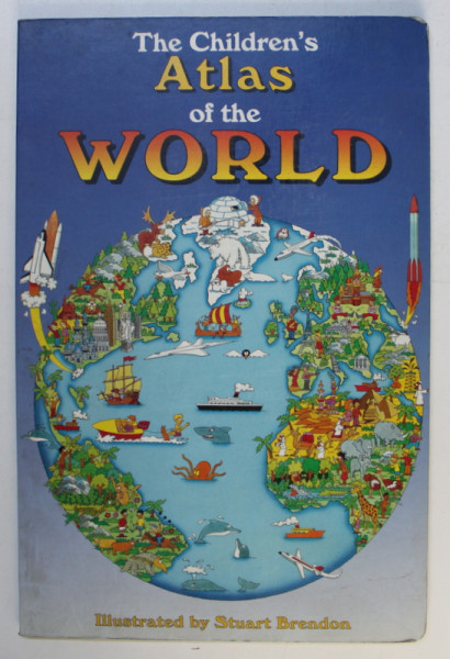 THE CHILDREN ' S ATLAS OF THE WORLD , illustrated by STUART BRENDON , 1993