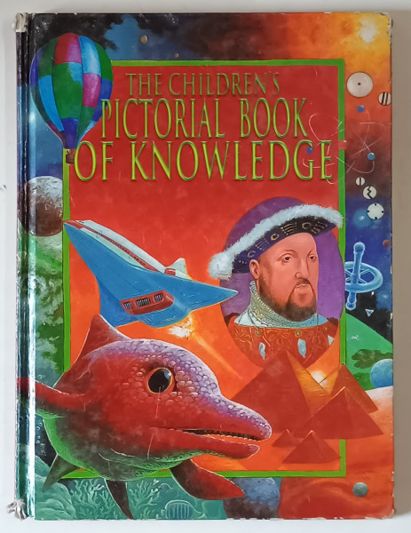 THE CHILDREN ' S , PICTORIAL BOOK OF KNOWLEDGE , illustrated by STUART BRENDON * COPERTA PREZINTA URME DE UZURA
